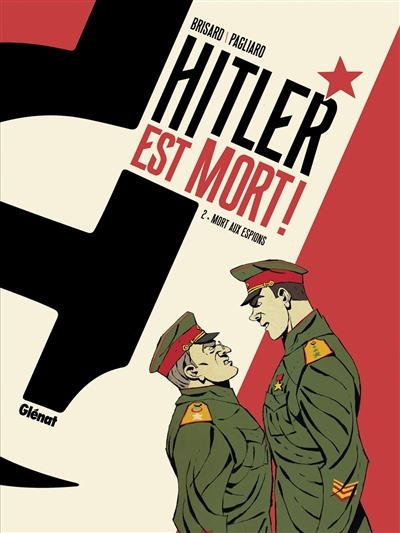 Hitler est mort ! T.02 - Mort aux espions | Brisard, Jean-Christophe
