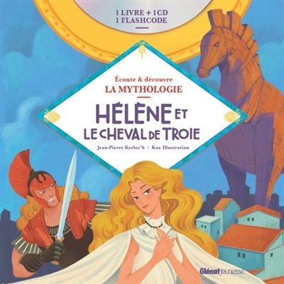 Ecoute et découvre la mythologie - Hélène et le cheval de Troie | Kerloc'h, Jean-Pierre