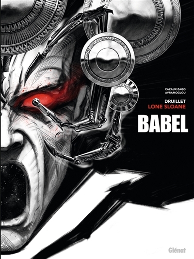 Lone Sloane - Babel - Edition spéciale noir & blanc | Cazaux-Zago, Xavier