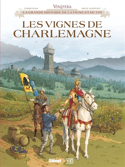 La grande histoire de la vigne et du vin - Les vignes de Charlemagne  | Corbeyran