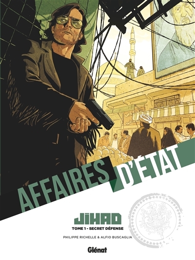 Affaires d'Etat, Jihad T.01 - Secret défense | Richelle, Philippe
