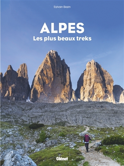 Alpes : les plus beaux treks | Bazin, Sylvain
