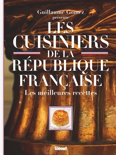 cuisiniers de la République française (Les) | Gomez, Guillaume