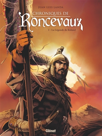 Chroniques de Roncevaux T.01 - La légende de Roland | Landa, Juan Luis
