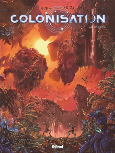 Colonisation T.08 | Filippi, Denis-Pierre (Auteur) | Cucca, Vincenzo (Illustrateur)