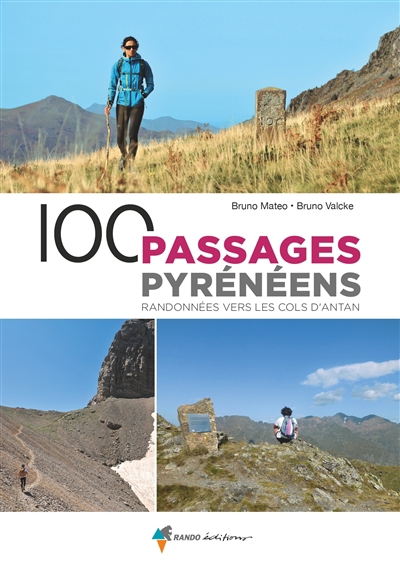 100 passages pyrénéens : randonnées vers les cols d'antan | Mateo, Bruno