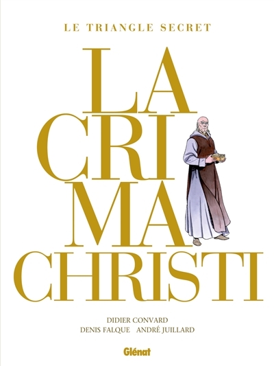 Lacrima Christi : le triangle secret : intégrale | Convard, Didier