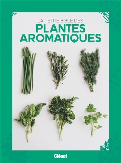 Petite bible des plantes aromatiques (La) | 