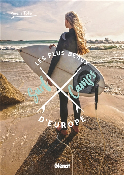 plus beaux surf camps d'Europe (Les) | Tölle, Verena