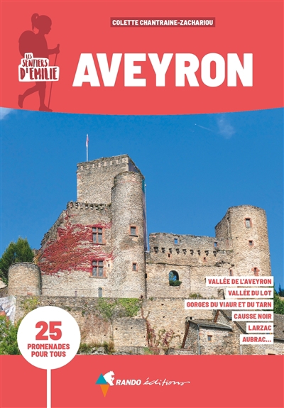 sentiers d'Emilie en Aveyron : 25 promenades pour tous (Les) | Chantraine-Zachariou, Colette