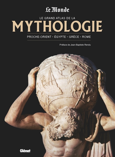 grand atlas de la mythologie (Le) | Rendu, Jean-Baptiste