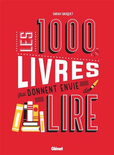 1.000 livres qui donnent envie de lire (Les) | Sauquet, Sarah