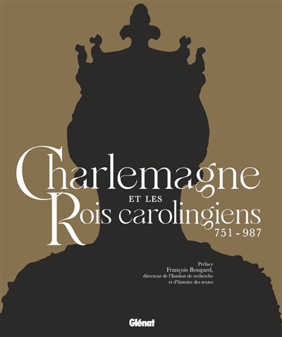 Charlemagne et les rois carolingiens : 751-987 | 
