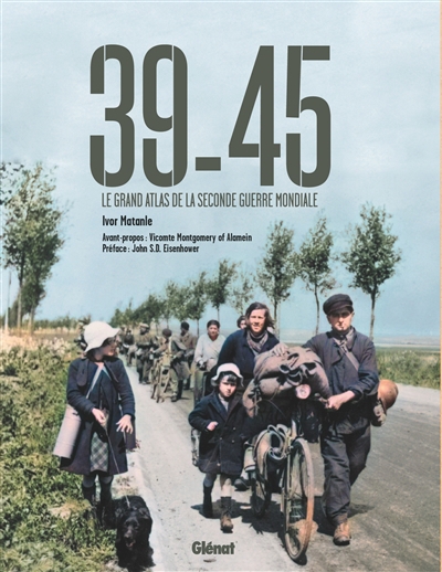 39-45 : le grand atlas de la Seconde Guerre mondiale | Matanle, Ivor (Auteur)