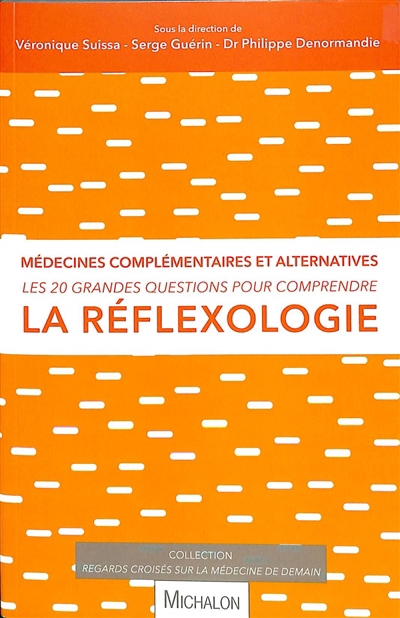 20 grandes questions pour comprendre la réflexologie (Les): médecines complémentaires et alternatives  | Suissa, Véronique