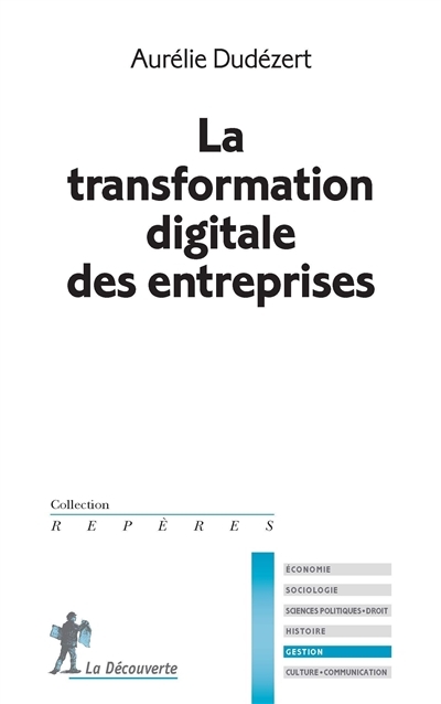 La transformation digitale des entreprises | Dudezert, Aurélie