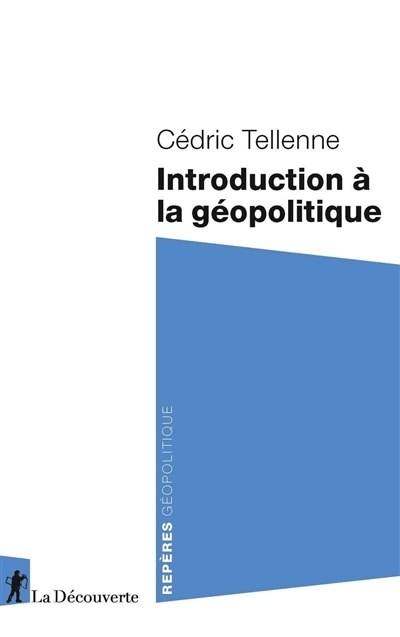 Introduction à la géopolitique | Tellenne, Cédric