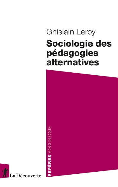 Sociologie des pédagogies alternatives | Leroy, Ghislain
