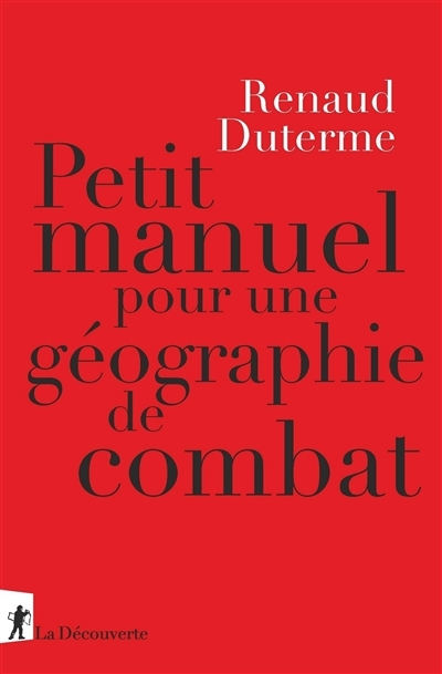 Petit manuel pour une géographie de combat | Duterme, Renaud