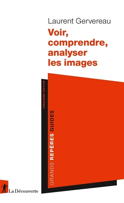 Voir, comprendre, analyser les images | Gervereau, Laurent