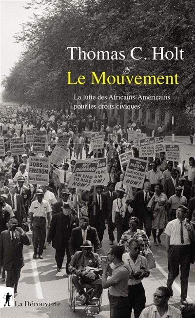 Mouvement : la lutte des Africains-Américains pour les droits civiques  (Le) | Holt, Thomas C.