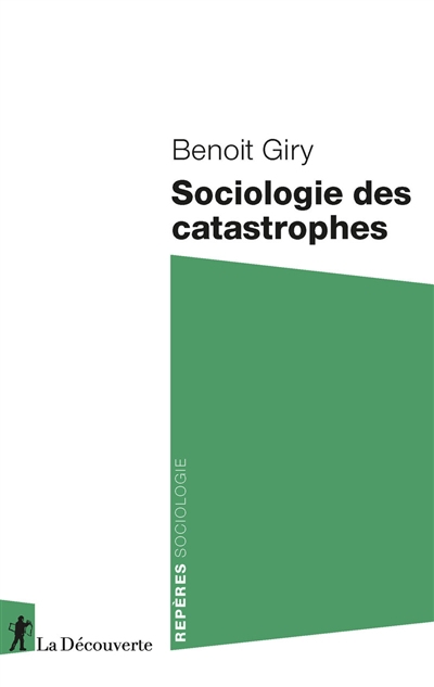 Sociologie des catastrophes | Giry, Benoît (Auteur)