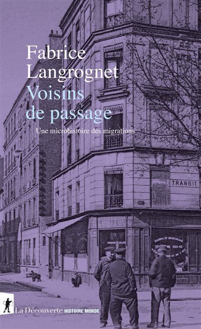 Voisins de passage : une microhistoire des migrations | Langrognet, Fabrice (Auteur)