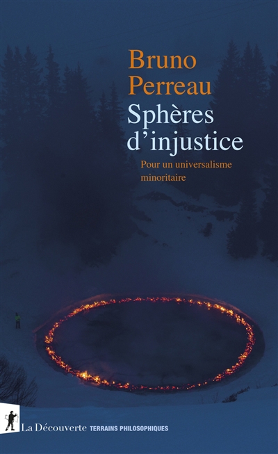 Sphères d'injustice : pour un universalisme minoritaire | Perreau, Bruno