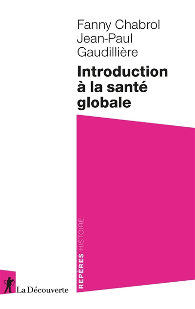Introduction à la santé globale | Chabrol, Fanny | Gaudillière, Jean-Paul