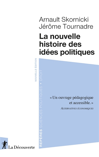 Nouvelle histoire des idées politiques (La) | Skornicki, Arnault (Auteur) | Tournadre-Plancq, Jérôme (Auteur)