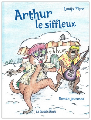 Arthur le siffleux  | Pitre, Louÿs