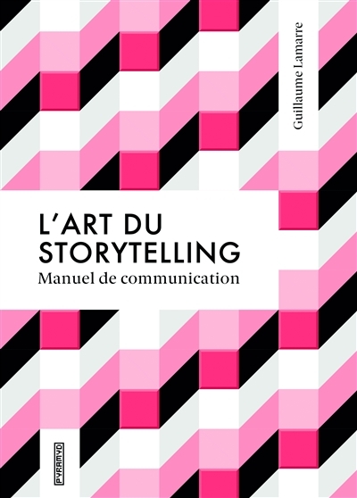 L'art du storytelling | Lamarre, Guillaume