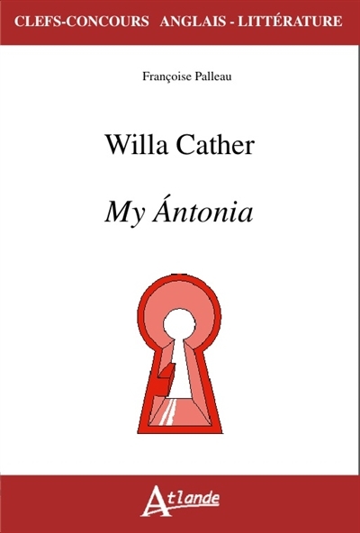 Willa Cather, My Antonia | Palleau-Papin, Françoise