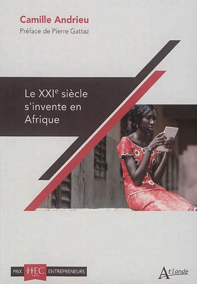 XXIe siècle s'invente en Afrique (Le) | Andrieu, Camille