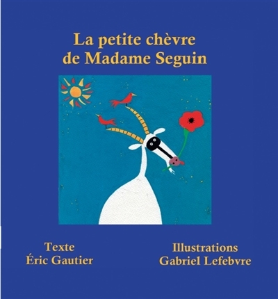 petite chèvre de madame Seguin (La) | Gautier, Eric