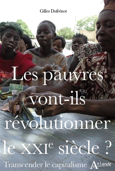 pauvres vont-ils révolutionner le XXIe siècle ? (Les) | Dufrénot, Gilles