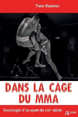 Dans la cage du MMA : sociologie d'un sport du XXIe siècle | Ramirez, Yann
