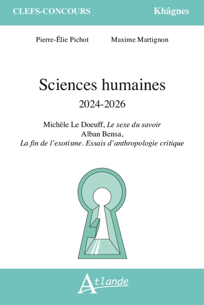 Sciences humaines 2024-2026 : Michèle Le Doeuff, Le sexe du savoir ; Alban Bensa, La fin de l'exotisme. Essais d'anthropologie critique | 