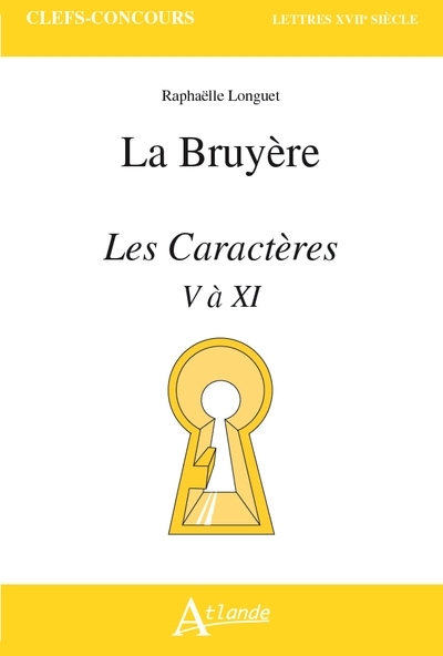 Bruyère - Les caractères V à XI (La) | Longuet, Raphaelle (Auteur)