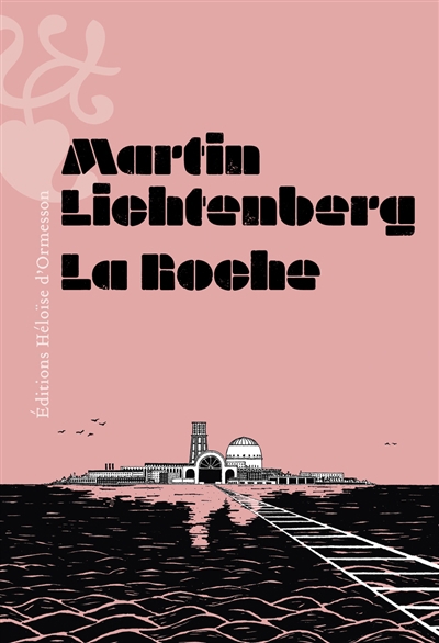Roche (La) | Lichtenberg, Martin (Auteur)