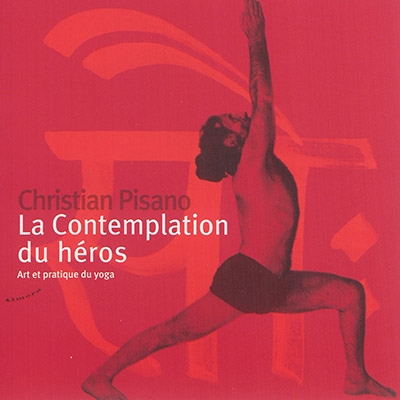 Contemplation du héros (La) | Pisano, Christian