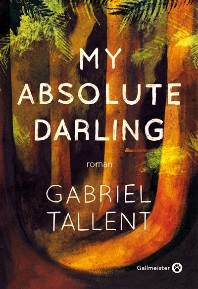 My absolute darling (V.F.) | Tallent, Gabriel