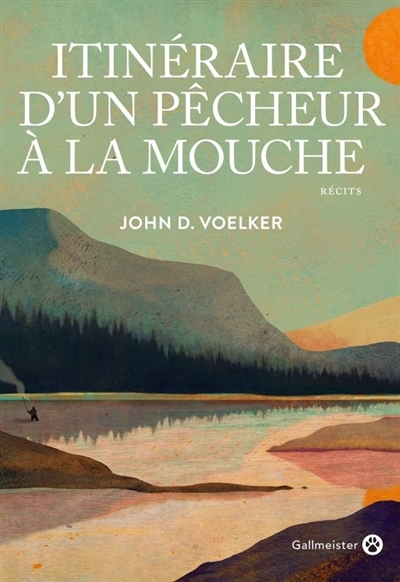 Itinéraire d'un pêcheur à la mouche | Voelker, John D.