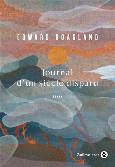 Journal d'un siècle disparu : récit | Hoagland, Edward