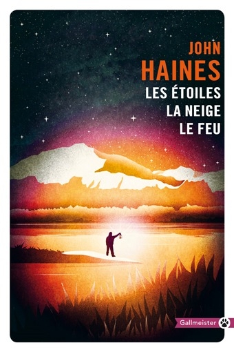 étoiles, la neige, le feu (Les) | Haines, John Meade
