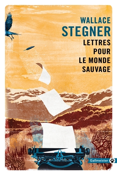 Lettres pour le monde sauvage | Stegner, Wallace Earle
