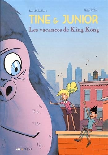 Tine et Junior - Les vacances de King Kong  | Chabbert, Ingrid