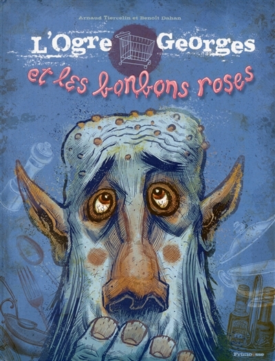 L'ogre Georges et les bonbons roses | Tiercelin, Arnaud