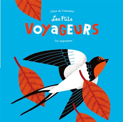 p'tits voyageurs : la migration des oiseaux (Les) | Du Colombier, Chloé