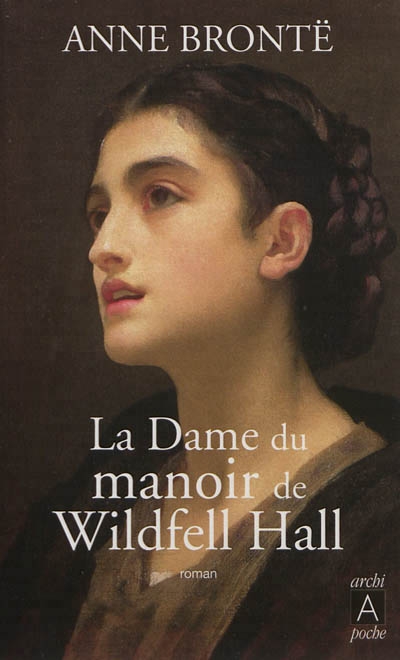 La dame du manoir de Wildfell Hall  | Brontë, Anne